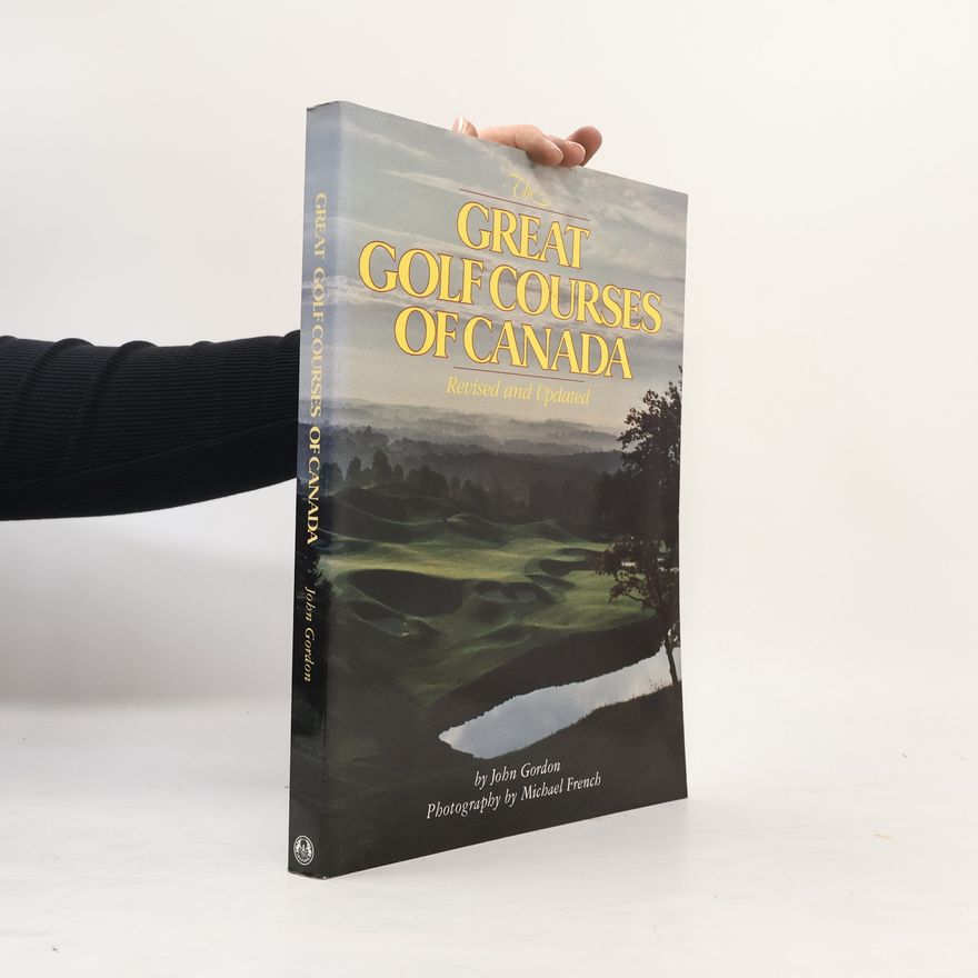 William John Gordon The Great Golf Courses of Canada