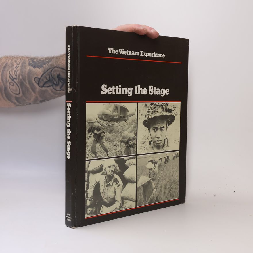 Samuel Lipsman The Vietnam Experience: Setting the Stage