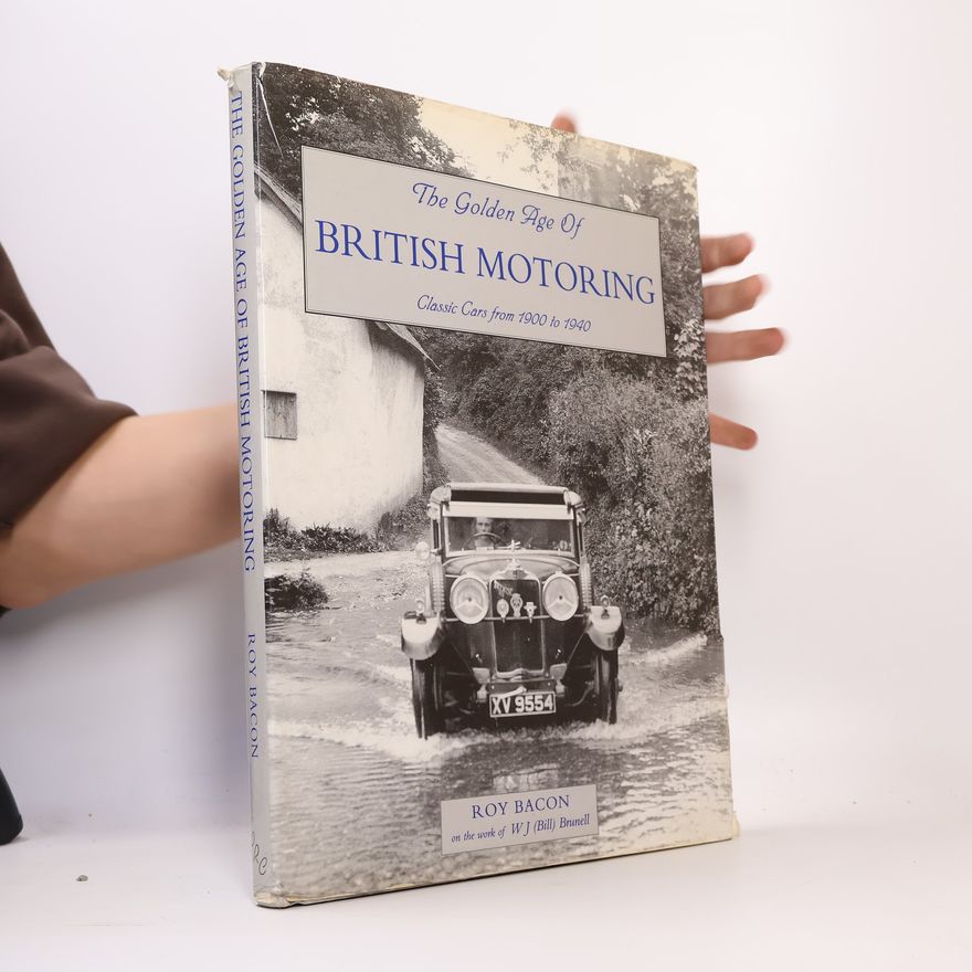 W. J. Brunell The Golden Age of British Motoring
