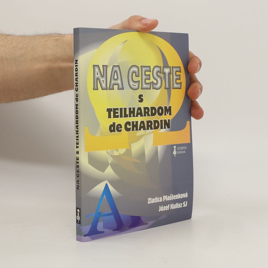 Józef Kulisz Na ceste s Teilhardom de Chardin