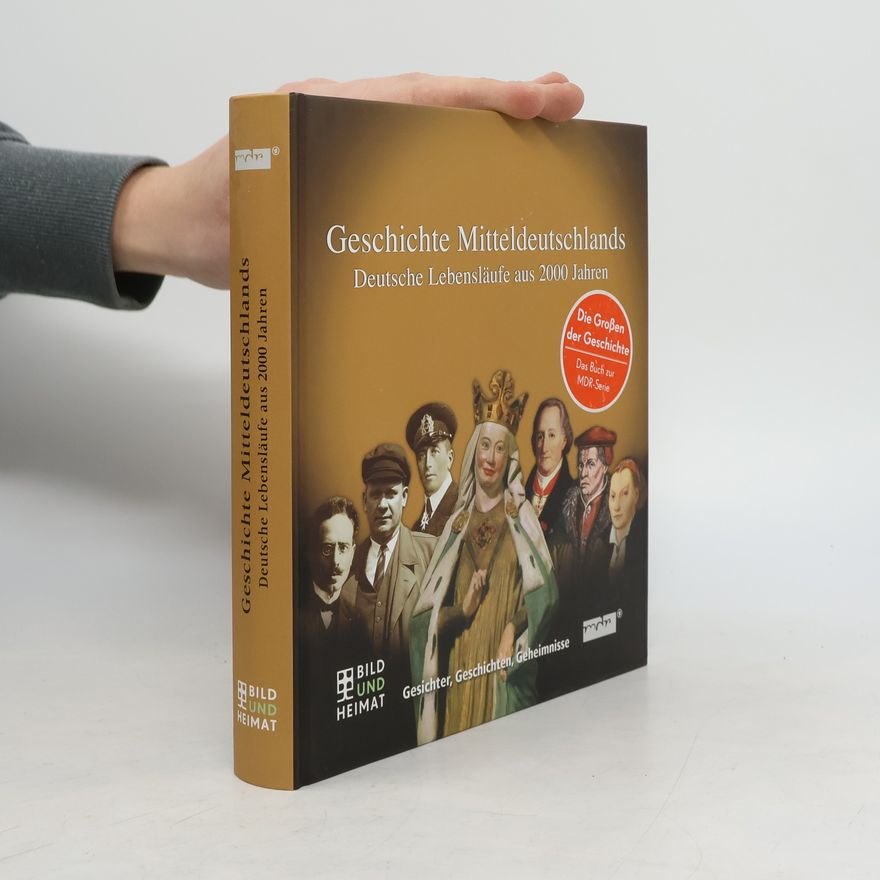 Petra Bertaum Die Großen der Geschichte: Geschichte Mitteldeutschlands