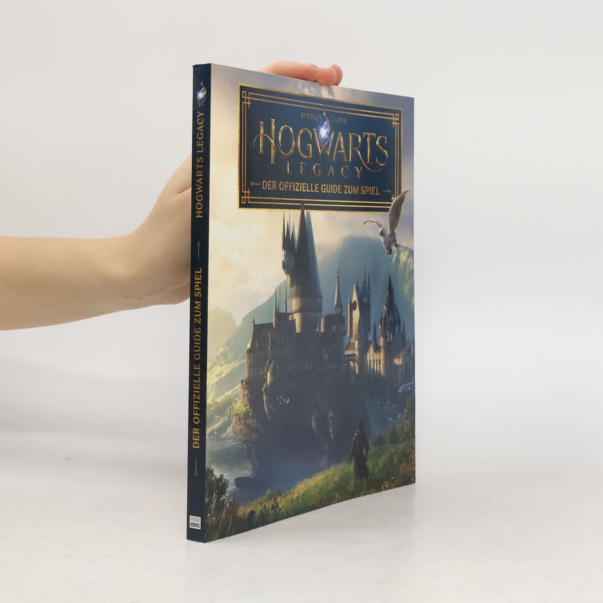 Paul Davies Hogwarts legacy - der offizielle Guide zum Spiel