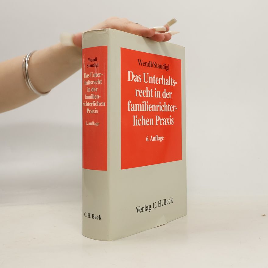Siegfried Staudigl Das Unterhaltsrecht in der familienrichterlichen Praxis