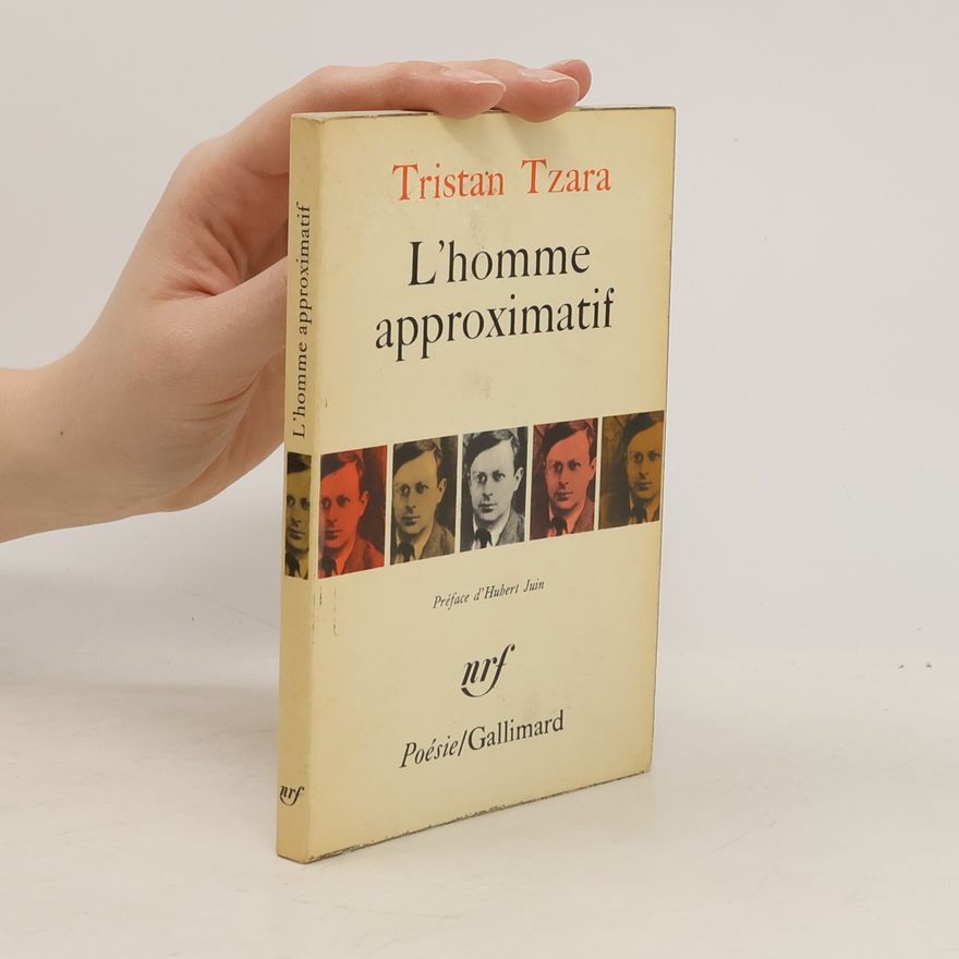 Tristan Tzara L'homme approximatif
