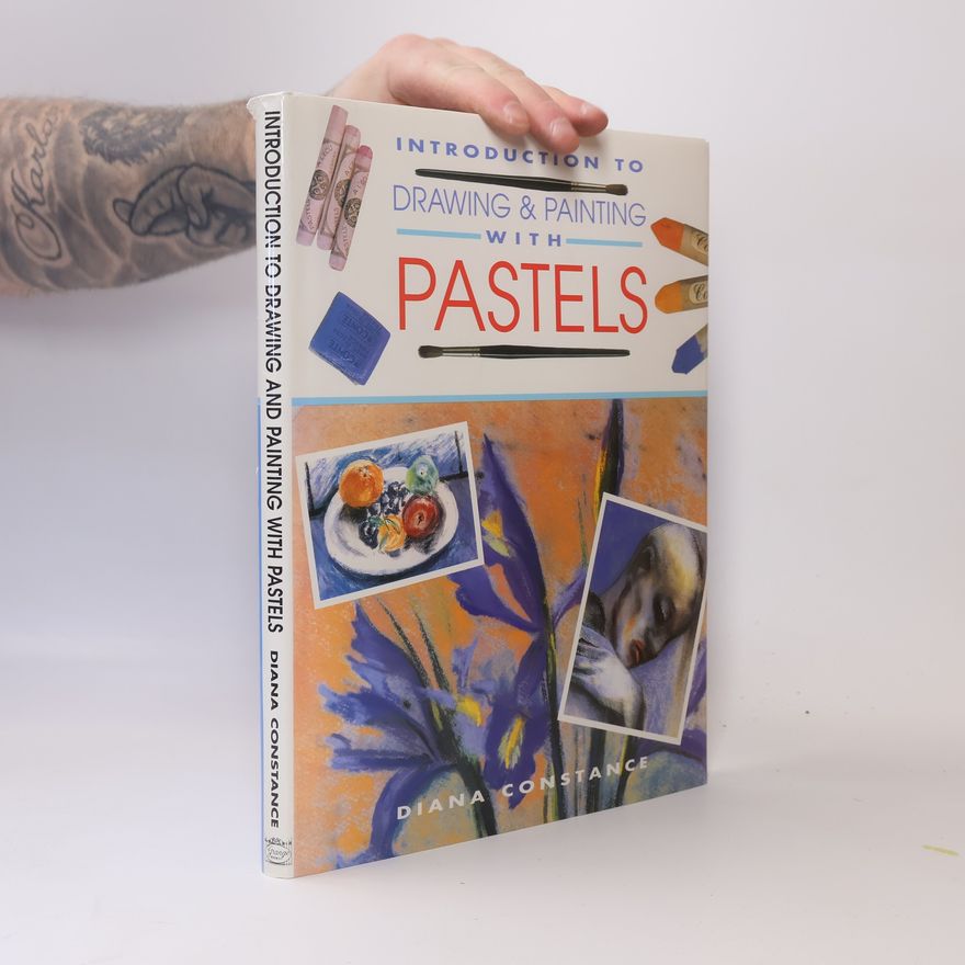 Diana Constance Introduction to Drawing and Painting with Pastels
