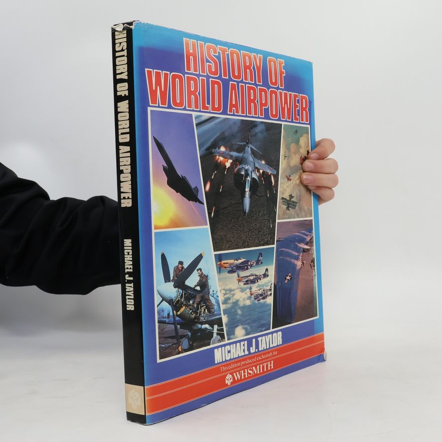 Michael J. H. Taylor History of World Airpower