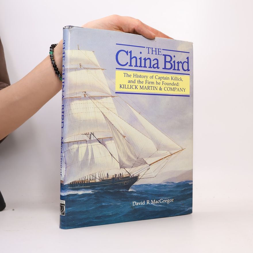David R. MacGregor The China Bird