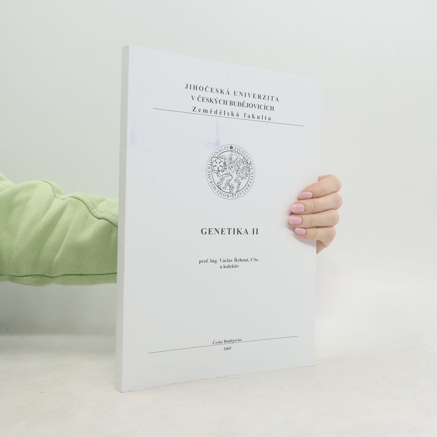 Eva Hradecká Jihočeská univerzita v Českých Budějovicích, Zemědělská fakulta - 2: Genetika II
