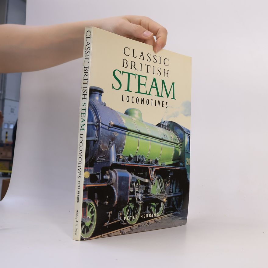 Peter Herring Classic British Steam Locomotives