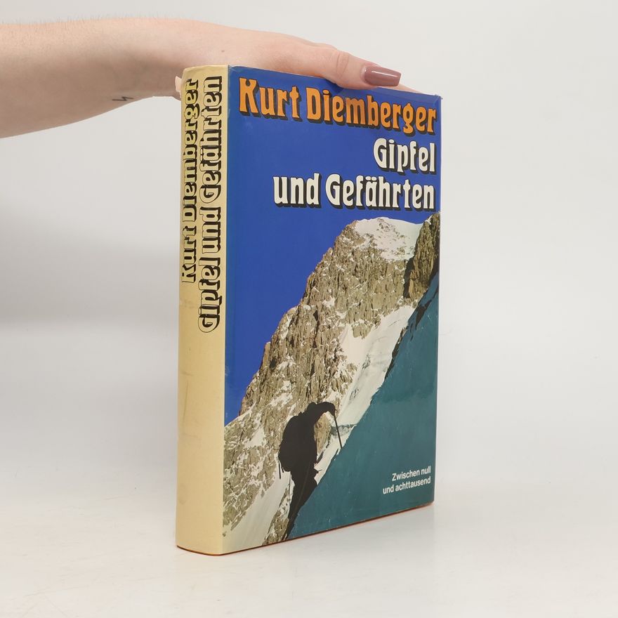 Kurt Diemberger Gipfel und Gefährten