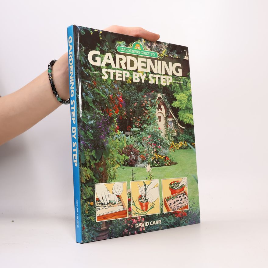 David J. Carr Gardening Step by Step