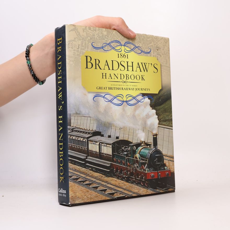 George Bradshaw Bradshaw's Handbook