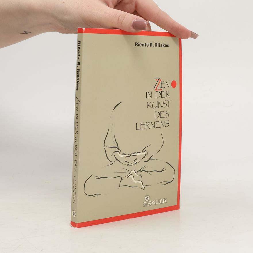 Rients R. Ritskes Zen in der Kunst des Lernens