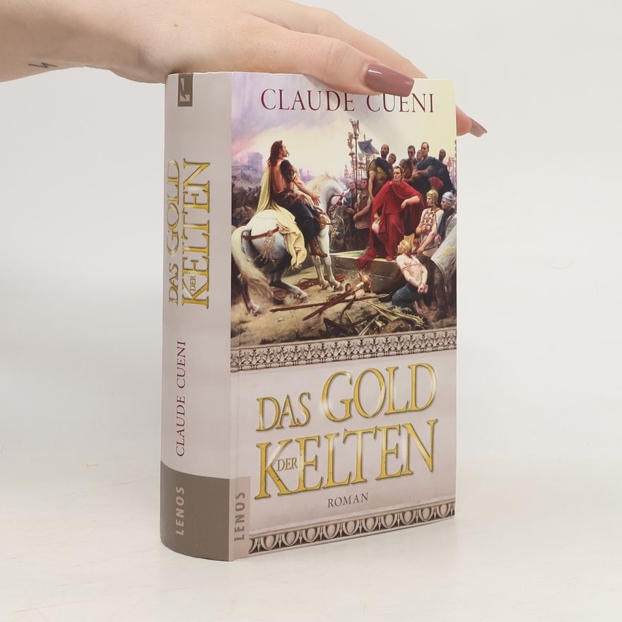Claude Cueni Das Gold der Kelten