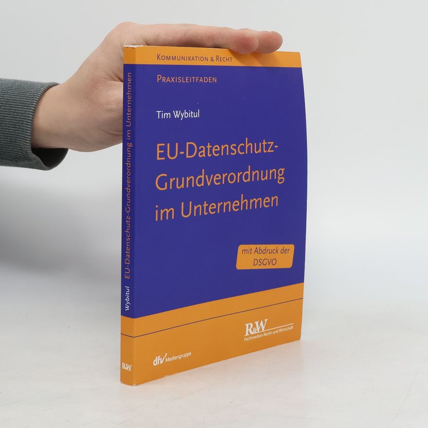 Tim Wybitul EU-Datenschutz-Grundverordnung im Unternehmen