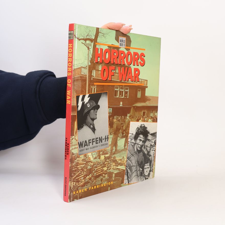 Karen Farrington Witness to World War II Series: Horrors of War