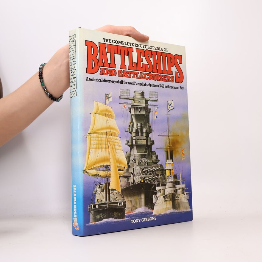 Richard O'Neill The Complete Encyclopedia of Battleships and Battlecruisers