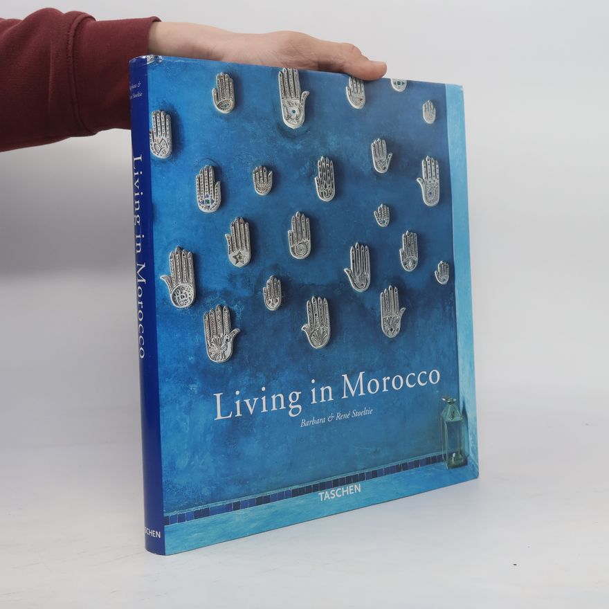 Barbara Stoeltie Living in Morocco = Vivre au Maroc