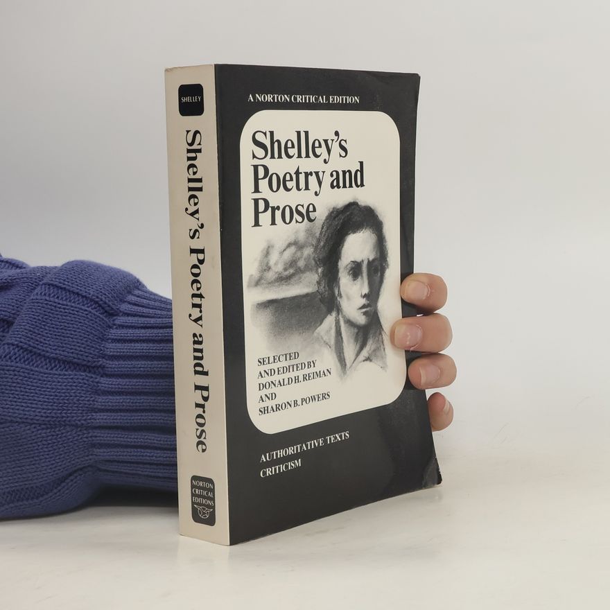 Percy Bysshe Shelley Norton Critical Edition: Shelley's Poetry and Prose