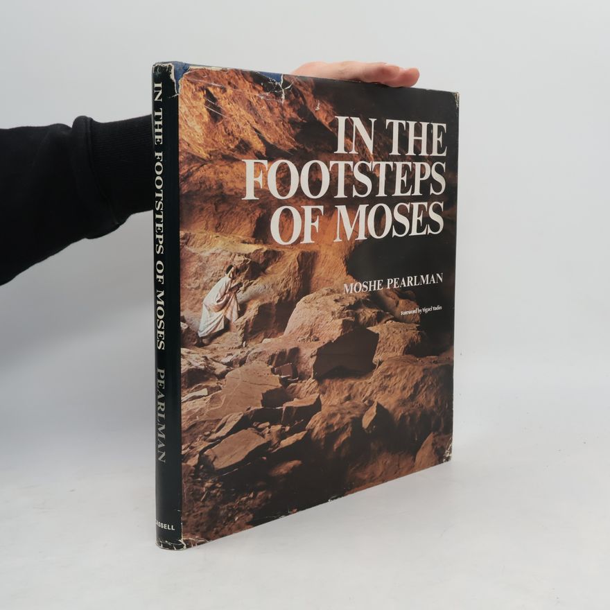 Moshe Pearlman In the Footsteps of Moses