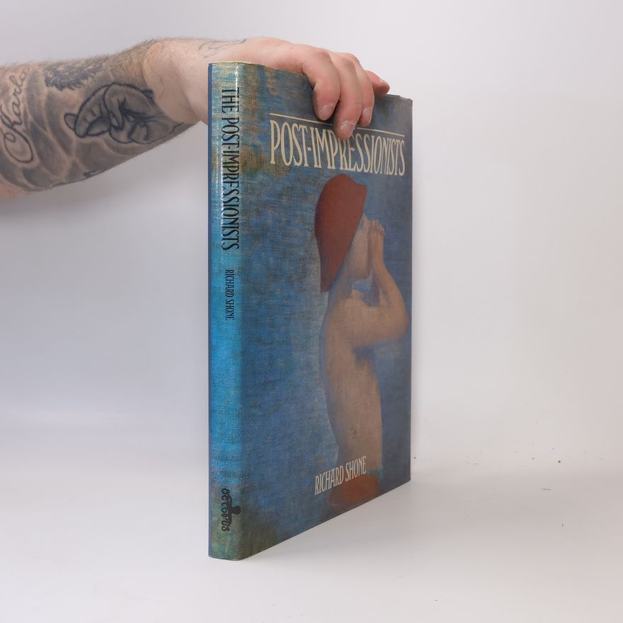 Richard Shone The Post-Impressionists