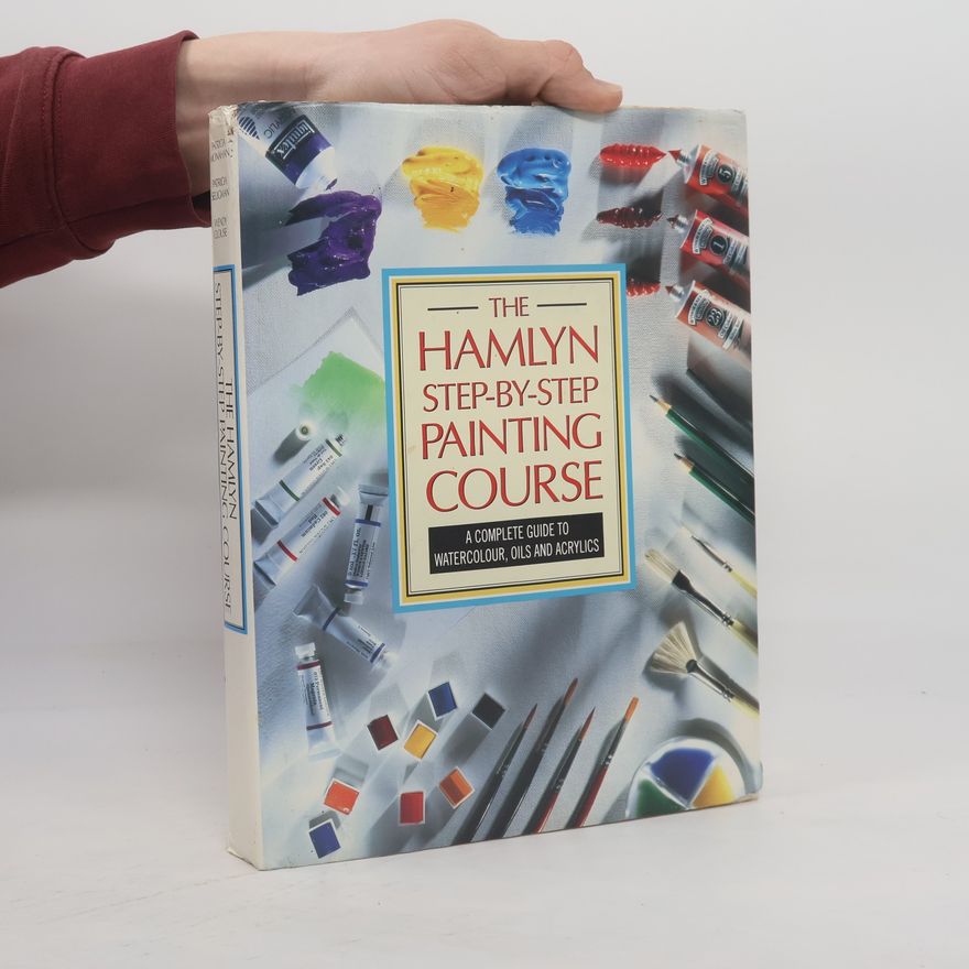 Wendy Clouse The Hamlyn Step by Step Painting Course
