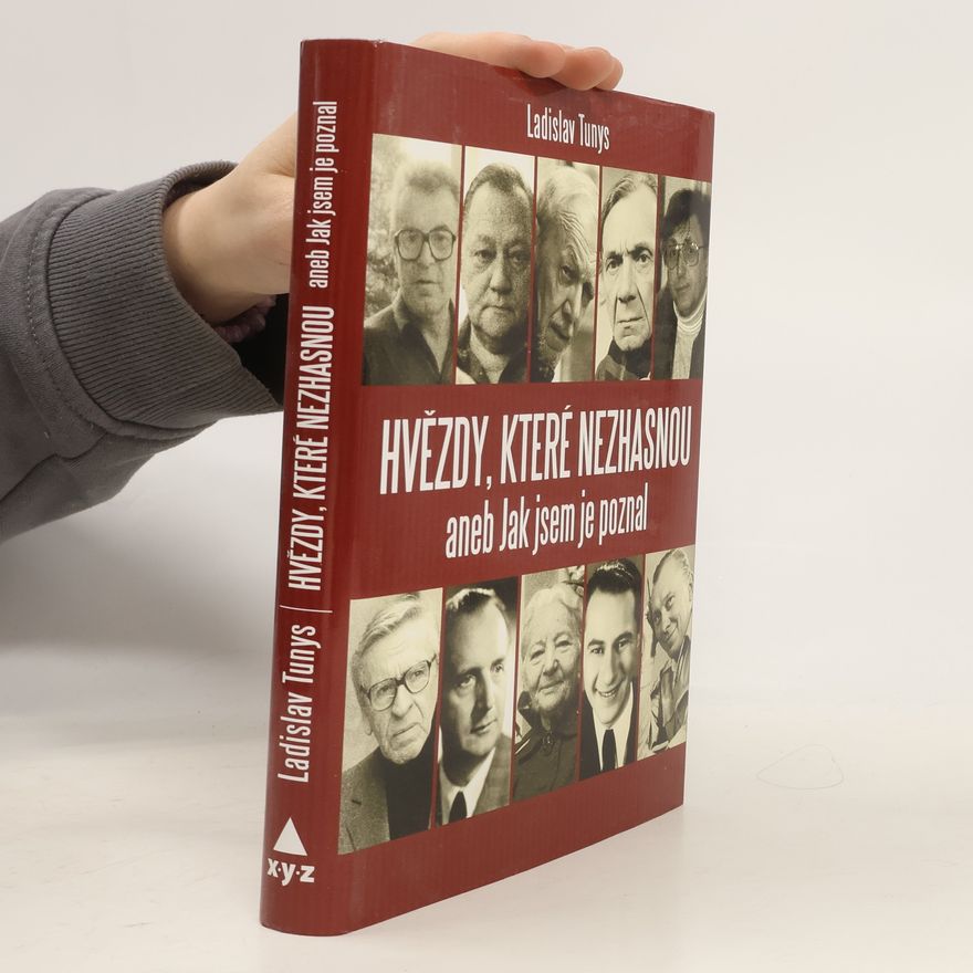 Ladislav Tunys Hvězdy, které nezhasnou, aneb Jak jsem je poznal