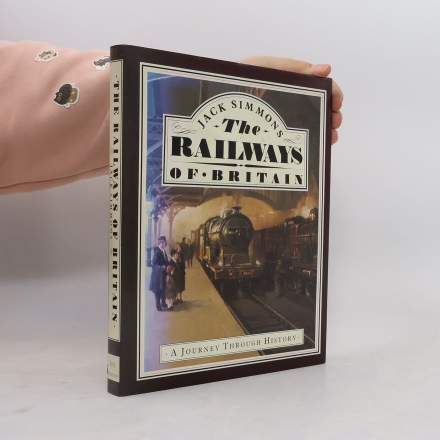 Jack Simmons The Railways of Britain