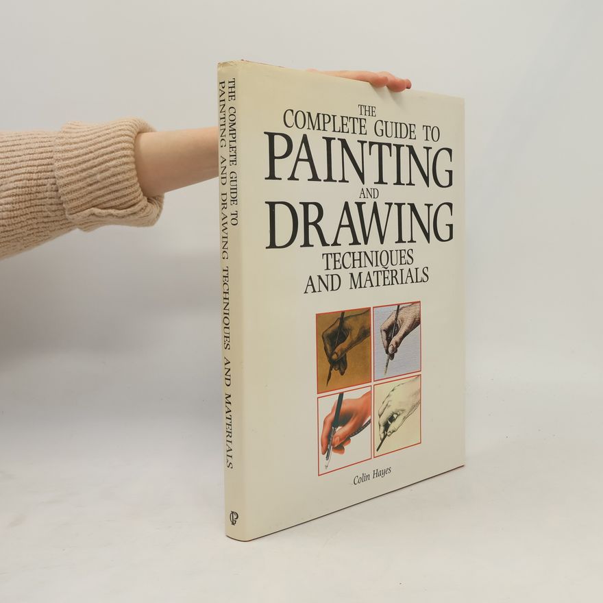 Autorenkollektiv The Complete Guide to Painting and Drawing Techniques and Materials