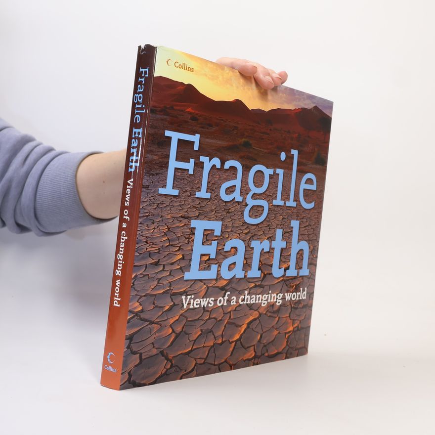 Ranulph Fiennes Fragile Earth. Views of a Changing Earth