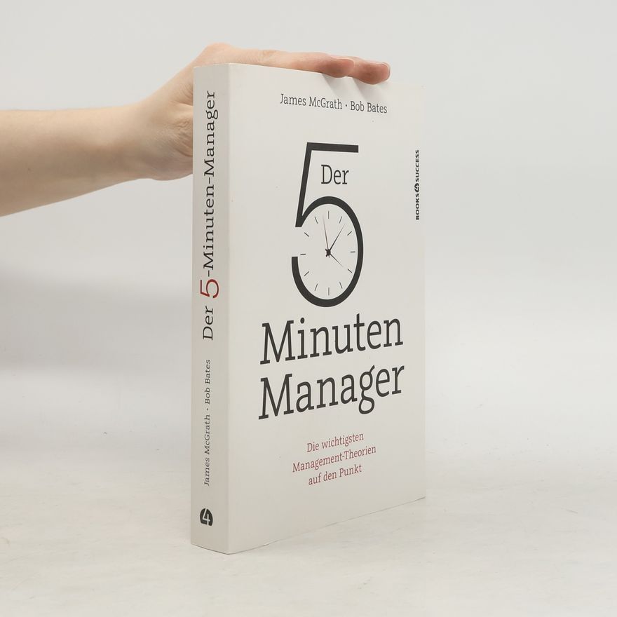 Bob Bates Der 5-Minuten-Manager - Die wichtigsten Management-Theorien auf den Punkt