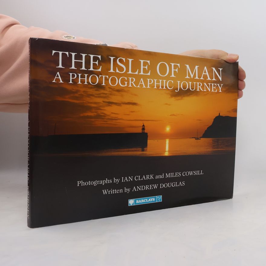Ian Clark The Isle of Man - A Photographic Journey