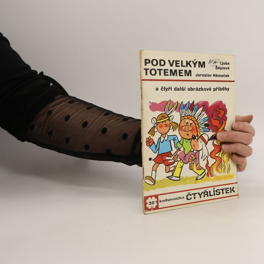 Ljuba Štíplová Čtyřlístek 30. Pod velkým totemem