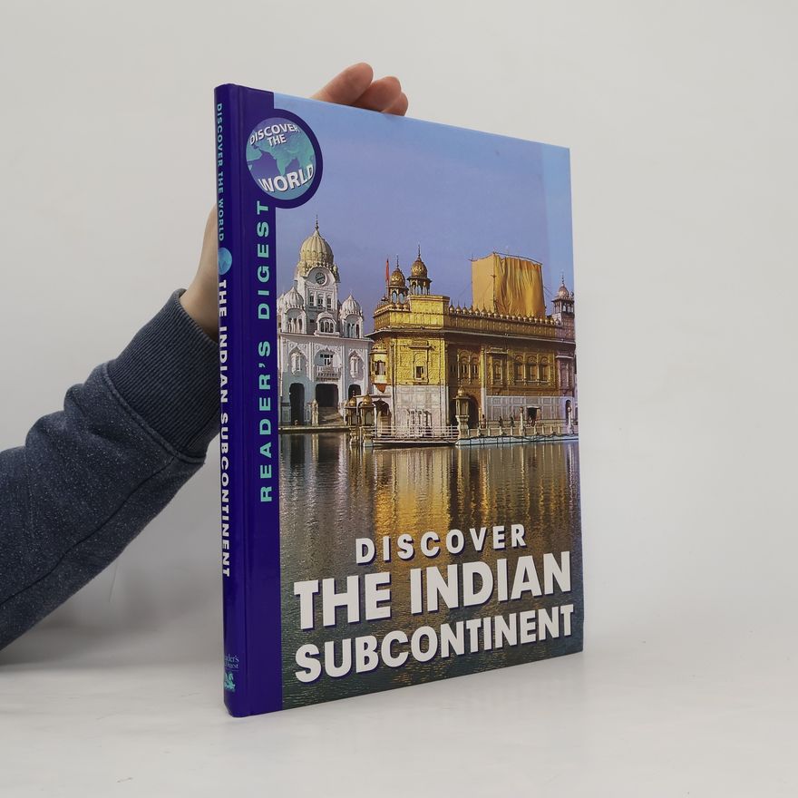 Reader s. Digest Association Discover the World: Discover the Indian Subcontinent