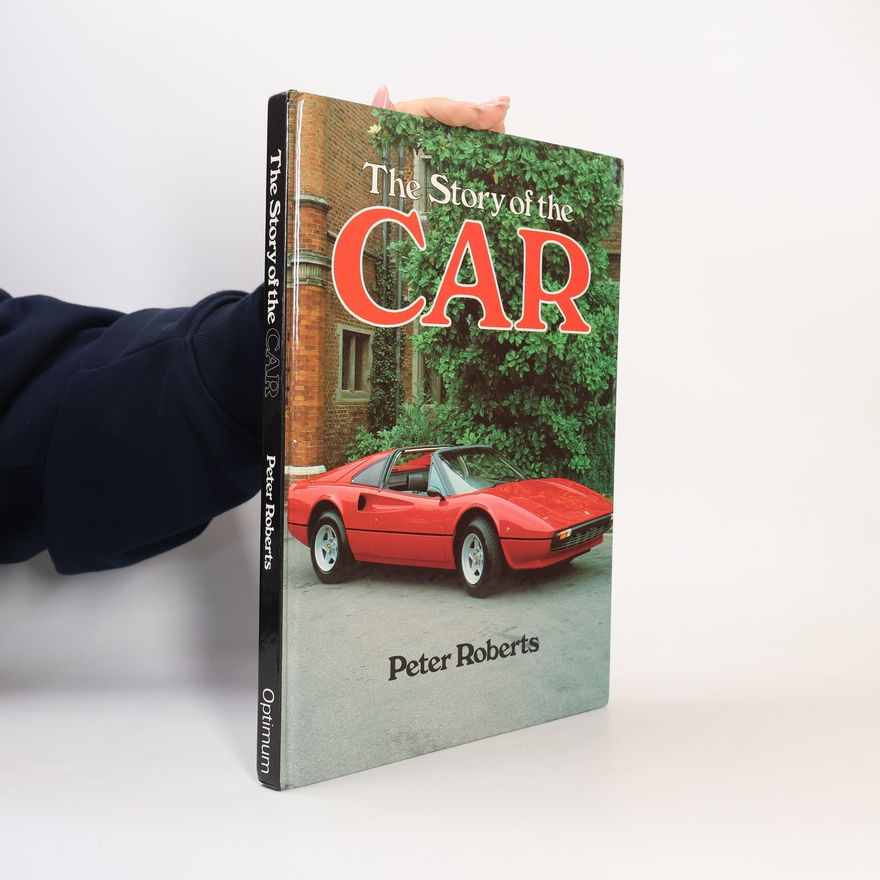 Peter Roberts The Story of the Car