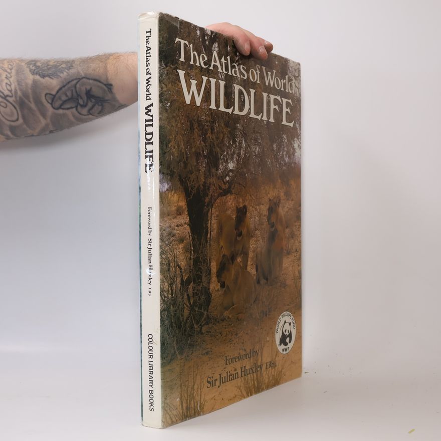 Sir Julian Huxley FRS The Atlas of World Wildlife