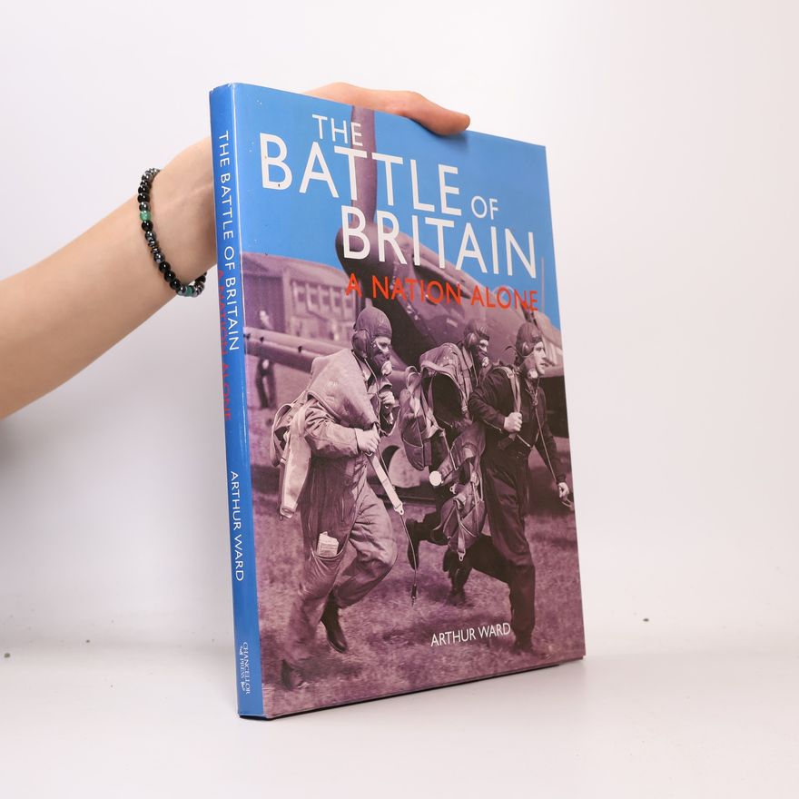 Dr Michael Fopp The Battle of Britain, A Nation Alone