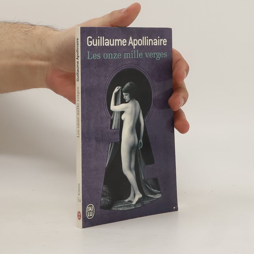 Guillaume Apollinaire Les onze mille verges