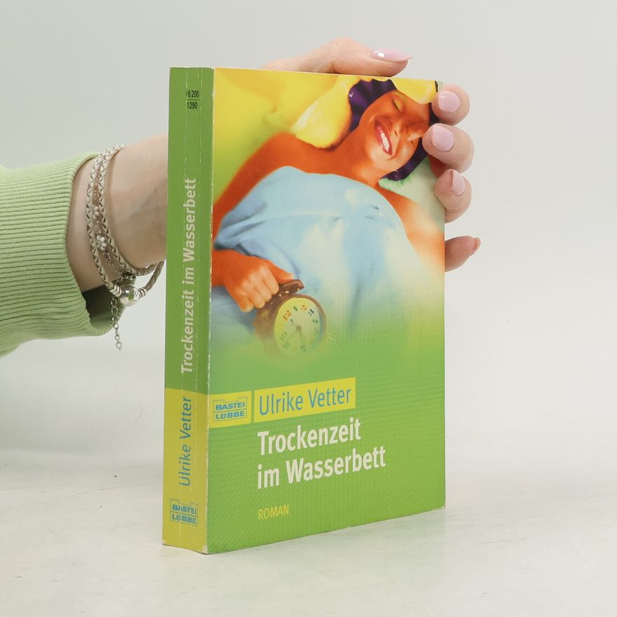 Ulrike Vetter Trockenzeit im Wasserbett. Roman