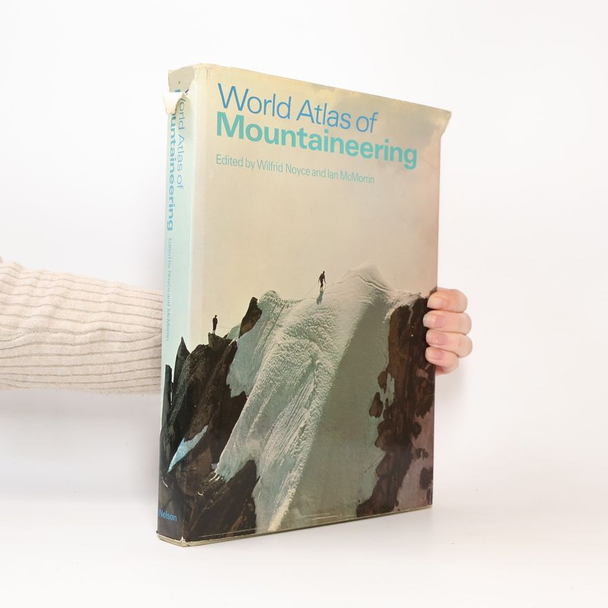 Wilfrid Noyce World Atlas of Mountaineering