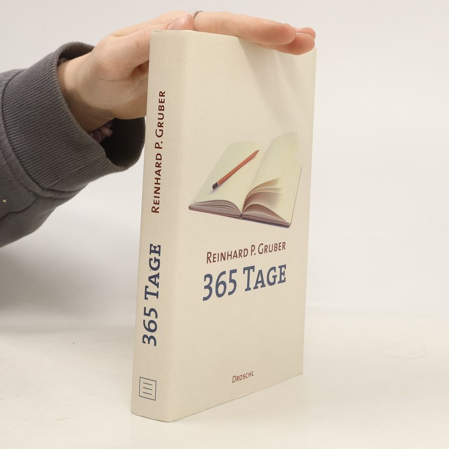 Reinhard P. Gruber 365 Tage