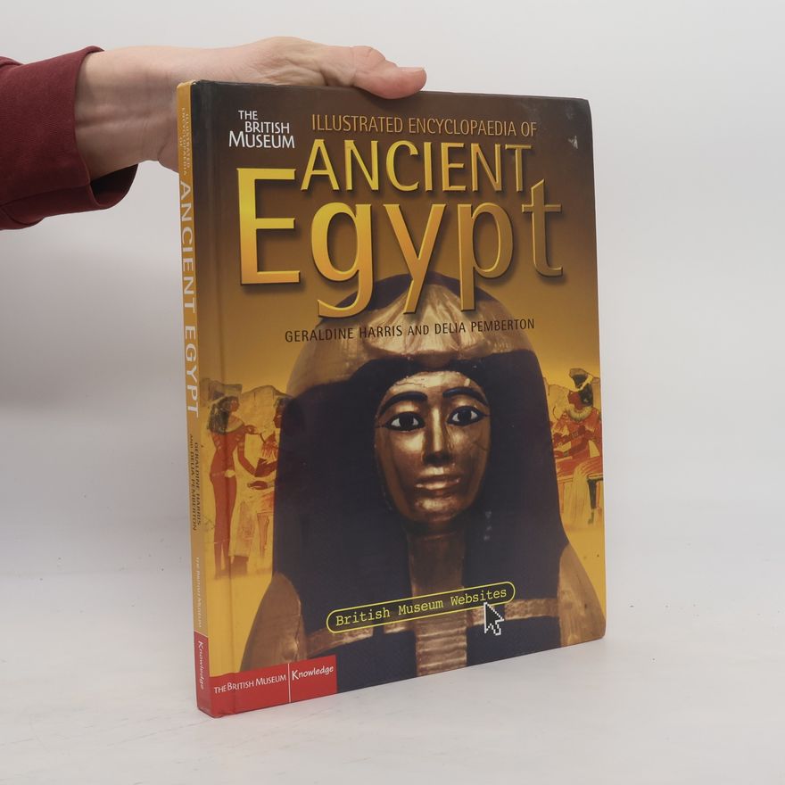 Geraldine Harris Illustrated Encyclopaedia of Ancient Egypt