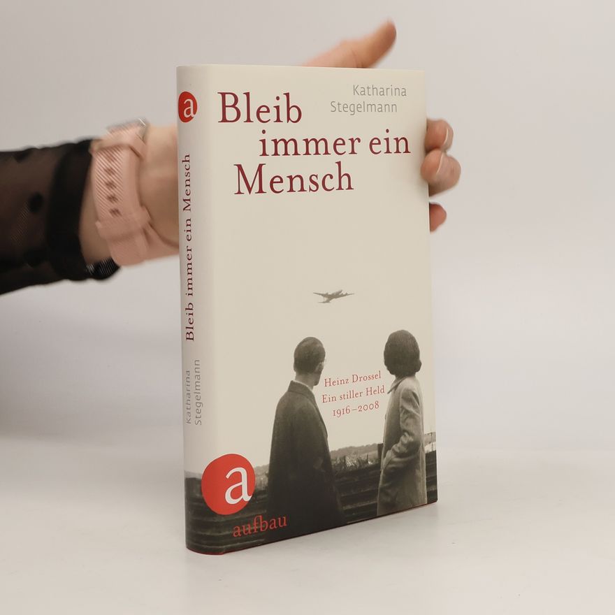 Heinz Droßel Bleib immer ein Mensch