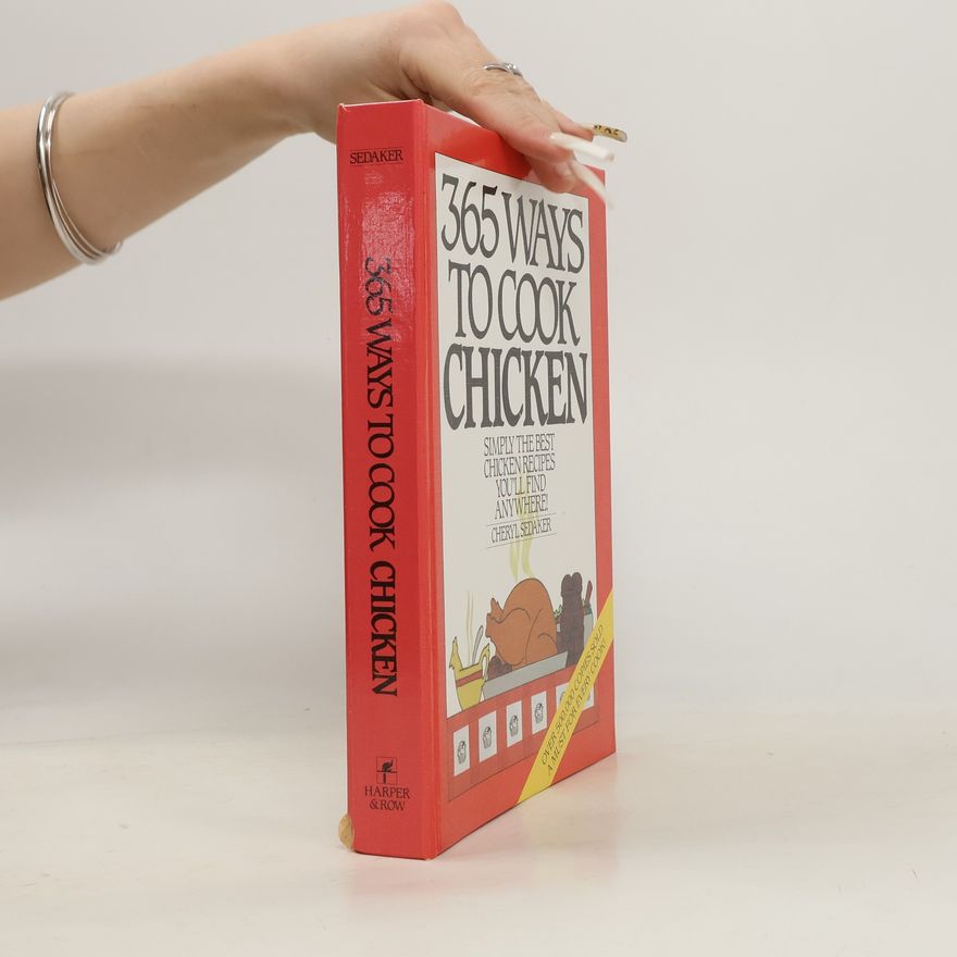 Cheryl Sedaker 365 Ways to Cook Chicken