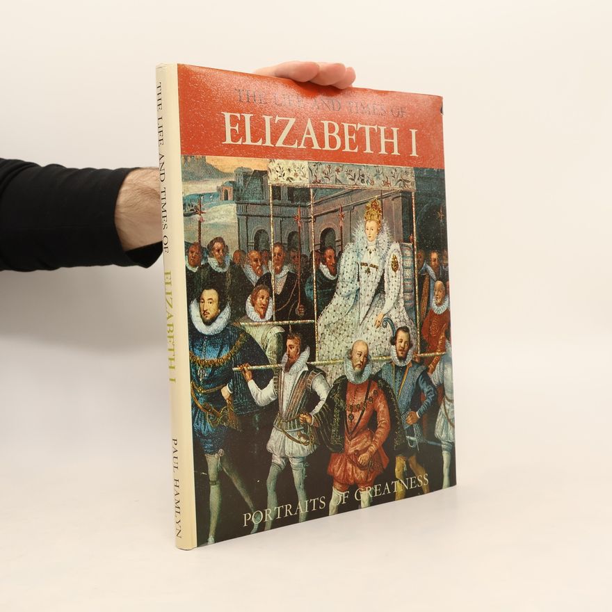 Paul Hamlyn The Life and Times of Elizabeth I