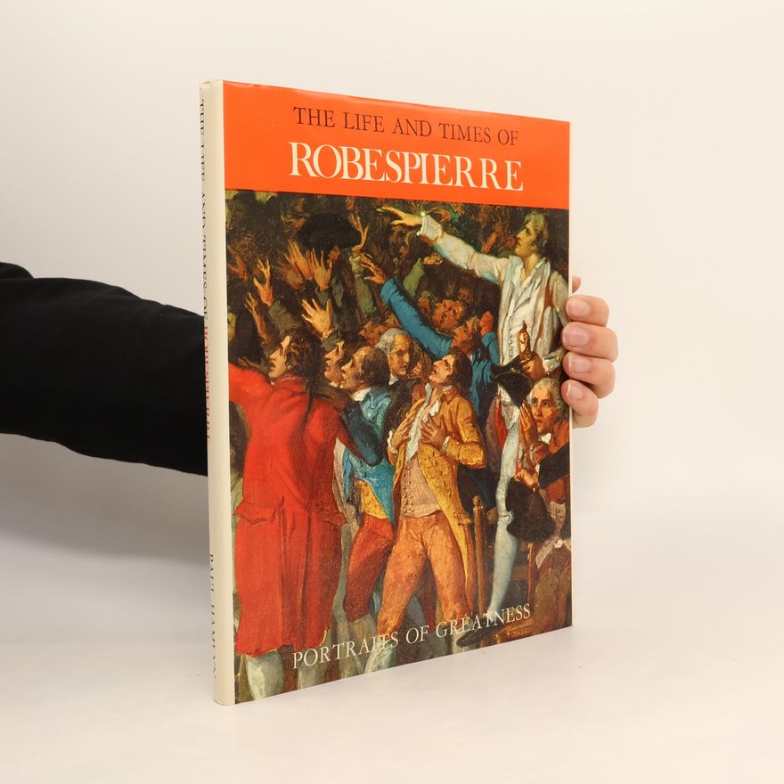 Enzo Orlandi The Life and Times of Robespierre
