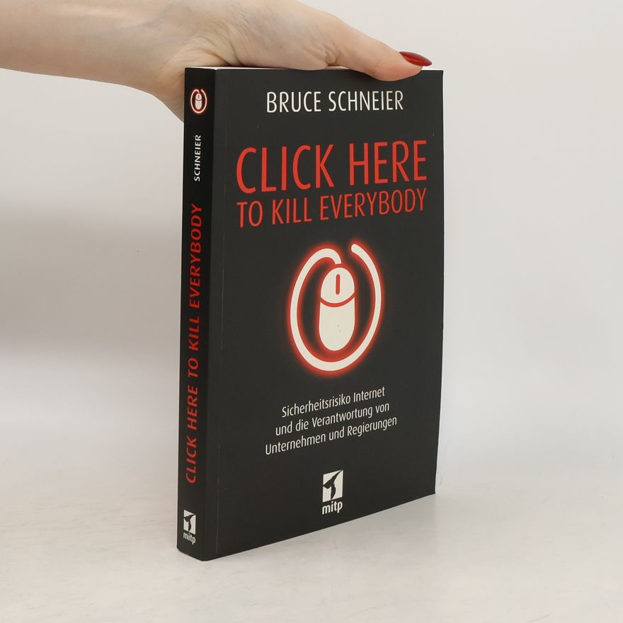 Bruce Schneier Click Here to Kill Everybody