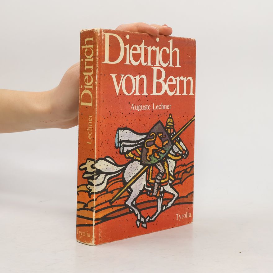 Auguste Lechner Dietrich von Bern