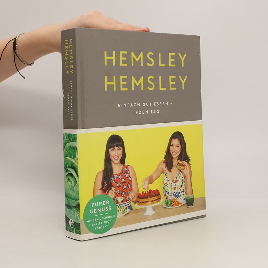 Jasmine Hemsley Hemsley Hemsley, einfach gut essen - jeden Tag