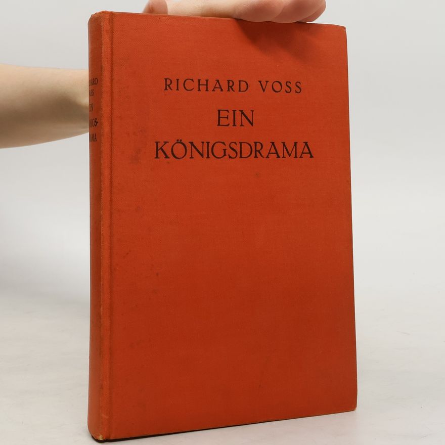 Richard Voß Ein Königsdrama